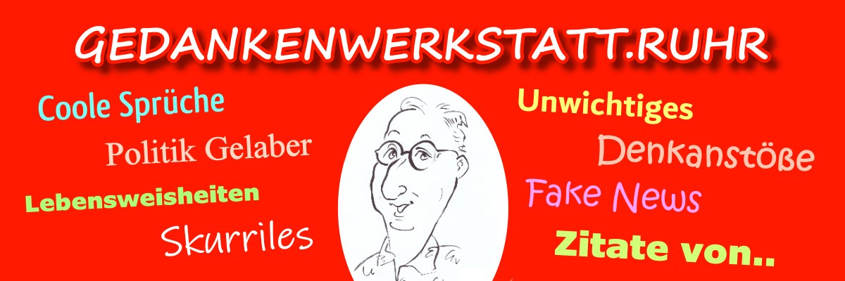 Die besten Sprüche, Witze, Zitate, Gedanken in bildlicher Darstellung.